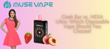 Geek Bar vs. NEXA Ultra: Which Disposable Vape Should You Choose?