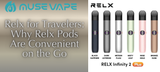 Relx for Travelers: Why Relx Pods Are Convenient on the Go