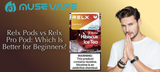 Relx Pods vs Relx Pro Pod: Which Is Better for Beginners?