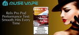 Relx Pro Pod Performance Test: Smooth Hits Every Time