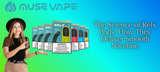 The Science of Relx Pods: How They Deliver Smooth Nicotine
