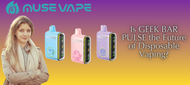 Is GEEK BAR PULSE the Future of Vaping?