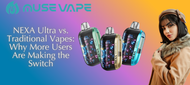 NEXA Ultra vs. Traditional Vapes: Why More Users Are Making the Switch