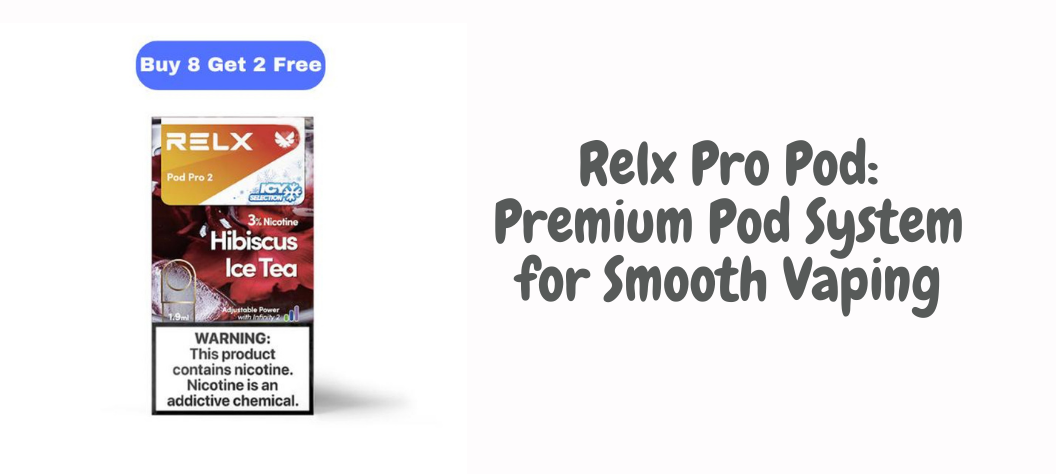 Relx Pro Pod: Premium Pod System for Smooth Vaping - Muse Vape