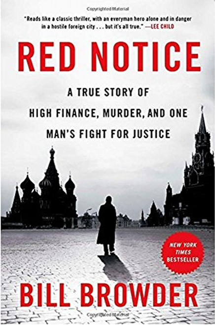 Red Notice: A True Story of High Finance, Murder, and One Mans Fight for Justice