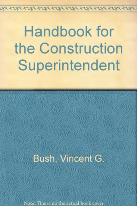 Handbook for the Construction Superintendent (Reston series in construction technology)