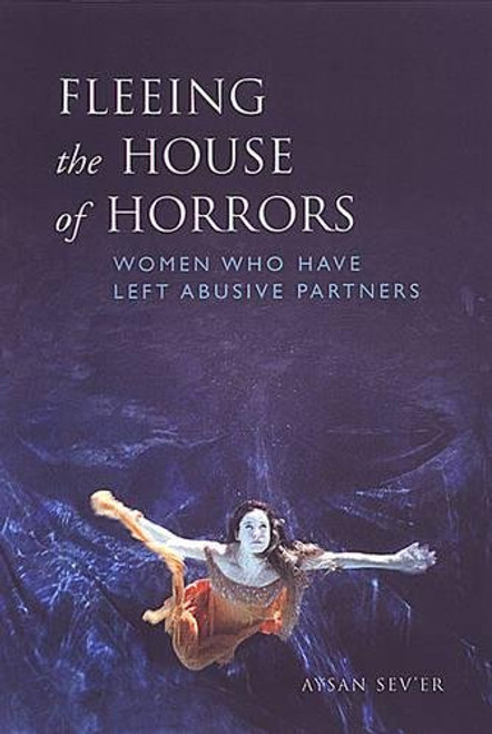 Fleeing the House of Horrors: Women Who Have Left Abusive Partners