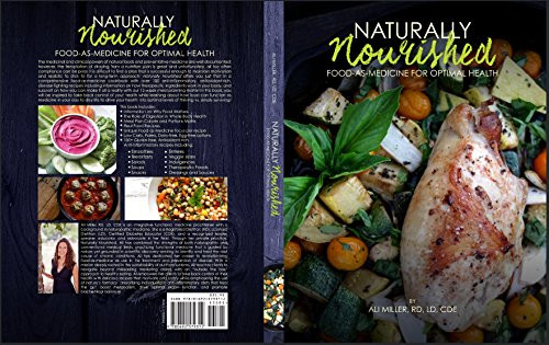 Naturally Nourished: Food-As-Medicine for Optimal Health