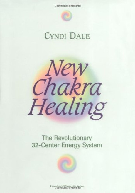 New Chakra Healing: Activate Your 32 Energy Centers (Llewellyn's Whole Life Series)