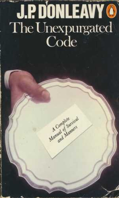 The Unexpurgated Code - A Complete Manual of Survival & Manners