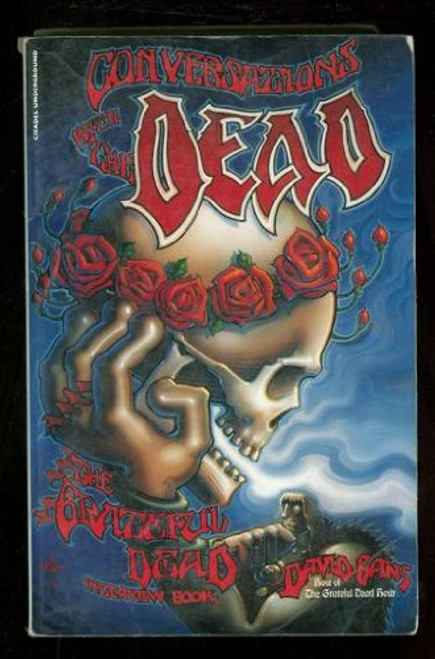 Conversations With the Dead: The Grateful Dead Interview Book (Citadel Underground Series)