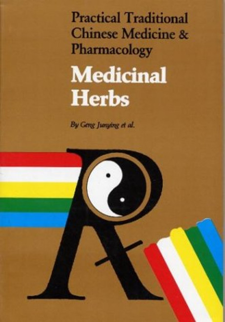 Medicinal Herbs (Practical Traditional Chinese Medicine & Pharmacology)