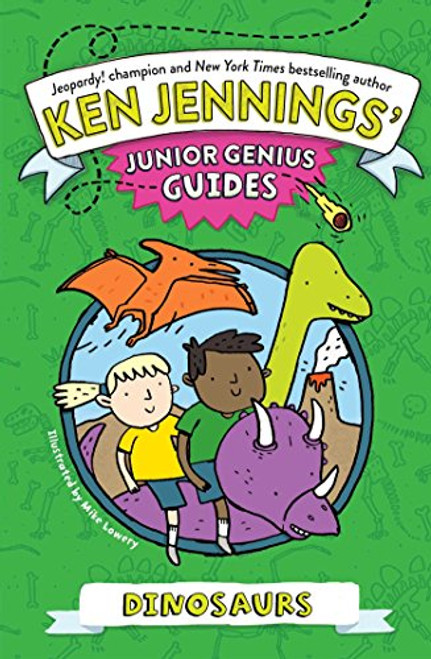 Dinosaurs (Ken Jennings Junior Genius Guides)