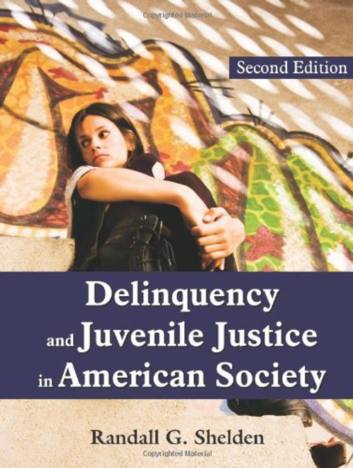 Delinquency and Juvenile Justice in American Society