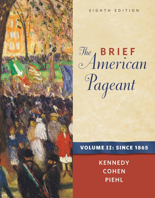 The Brief American Pageant: A History of the Republic, Volume II: Since 1865