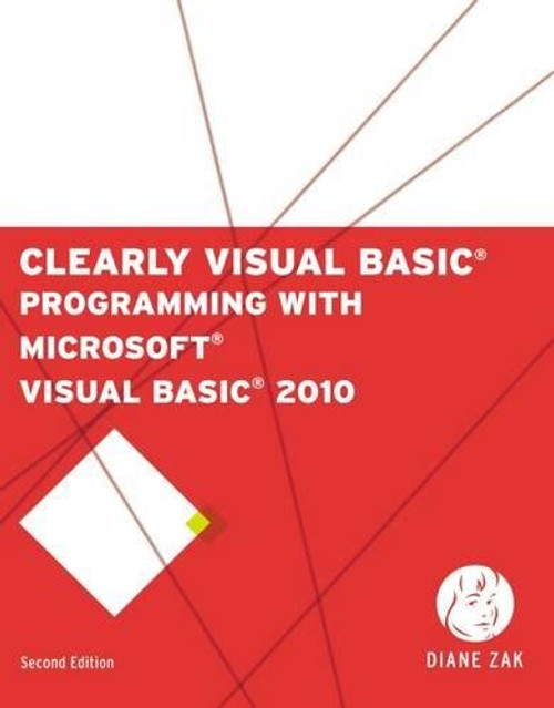 Clearly Visual Basic: Programming with Microsoft Visual Basic 2010 (SAM 2010 Compatible Products)