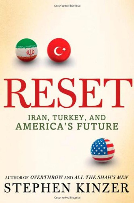 Reset: Iran, Turkey, and America's Future