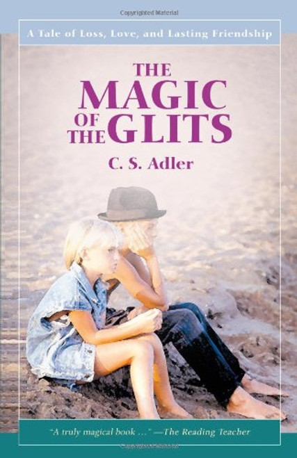 The Magic of the Glits: A Tale of Loss, Love, and Lasting Friendship