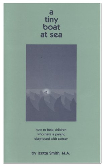 A Tiny Boat At Sea, how to help children who have a parent diagnosed with cancer.