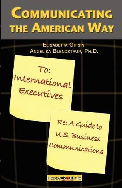 Communicating the American Way: A Guide to Business Communications in the U.S.