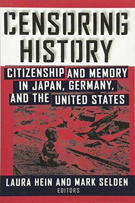 Censoring History: Perspectives on Nationalism and War in the Twentieth Century (Asia and the Pacific)