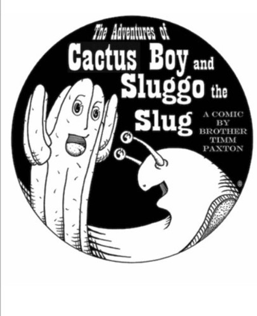 The Adventures of Cactus Boy & Sluggo the Slug