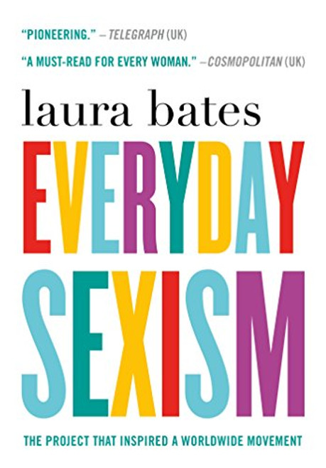 Everyday Sexism: The Project that Inspired a Worldwide Movement