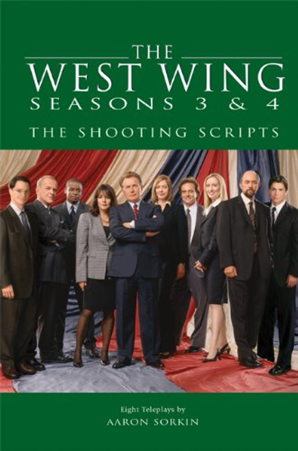 The West Wing Seasons 3 & 4: The Shooting Scripts (Newmarket Shooting Script)