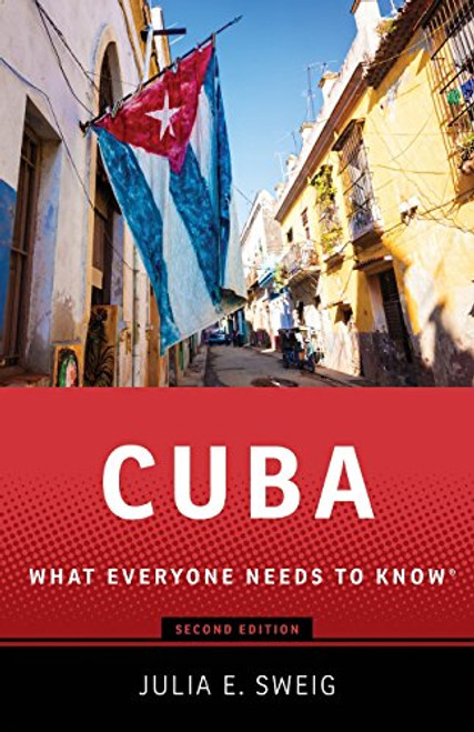 Cuba: What Everyone Needs to Know, Second Edition