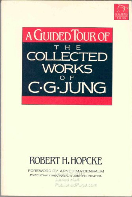 A Guided Tour of The Collected Works of C. G. Jung