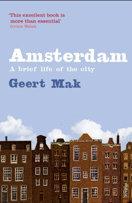 Amsterdam: A Brief Life of the City