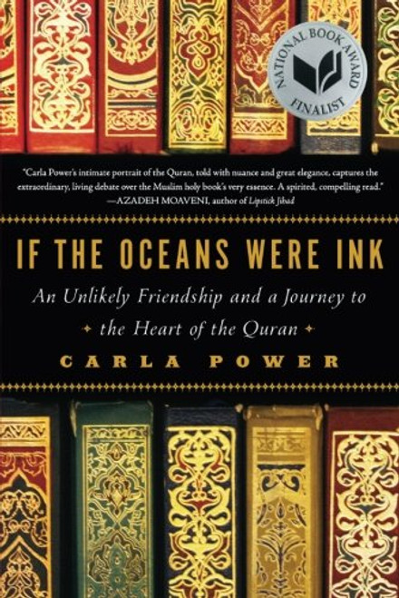 If the Oceans Were Ink: An Unlikely Friendship and a Journey to the Heart of the Quran