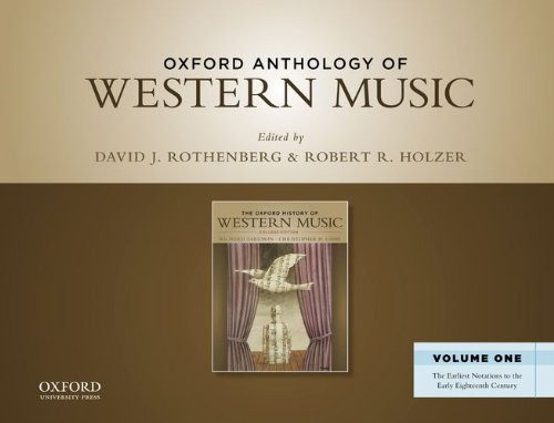 1: Oxford Anthology of Western Music: Volume One: The Earliest Notations to the Early Eighteenth Century