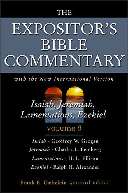 6: The Expositor's Bible Commentary (Isaiah, Jeremiah, Lamentations, Ezekiel)
