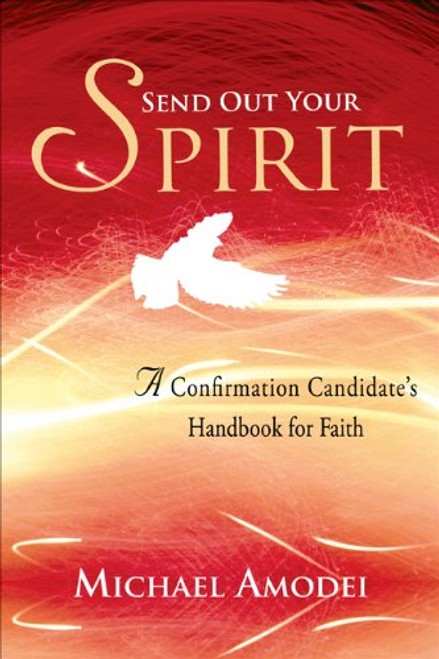 Send Out Your Spirit Candidate Book: A Confirmation Handbook for Faith