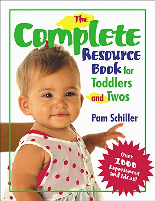 The Complete Resource Book for Toddlers and Twos: Over 2000 Experiences and Ideas (Complete Resource Series)