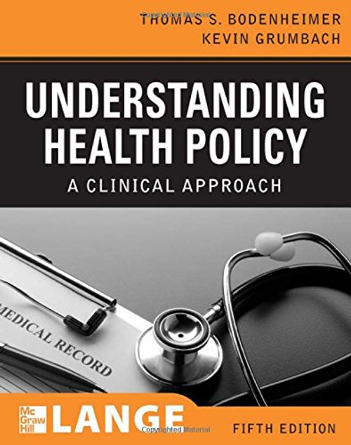 Understanding Health Policy, Fifth Edition (LANGE Clinical Medicine)