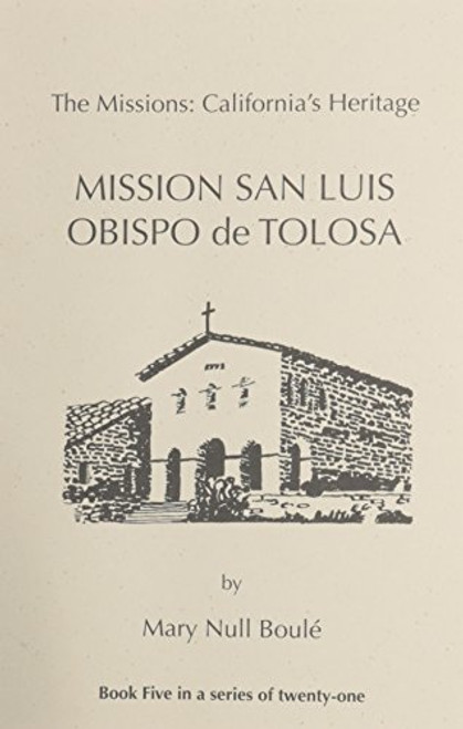 The Missions: California's Heritage : Mission San Luis Obispo De  Tolosa