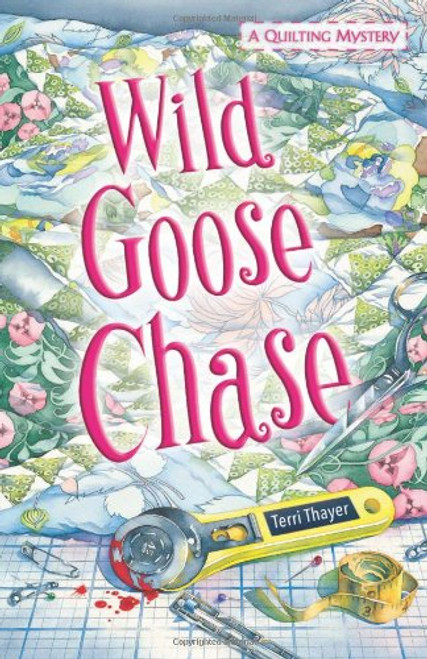 Wild Goose Chase (A Quilting Mystery)