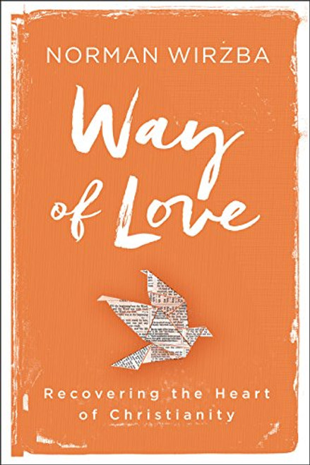 Way of Love: Recovering the Heart of Christianity