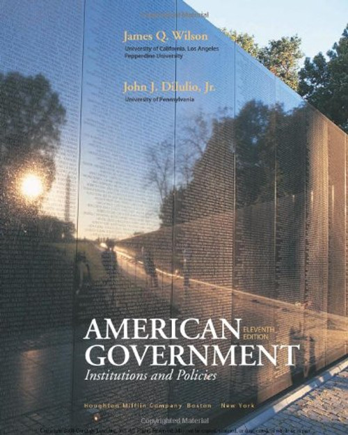 American Government: Institutions and Policies, 11th Edition