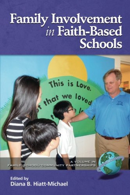 Family Involvement in FaithBased Schools (Family School Community Partnership Issues)