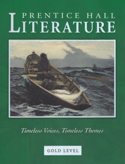 Prentice Hall Literature: Timeless Voices, Timeless Themes, Gold Level, Grade 9, Student Edition