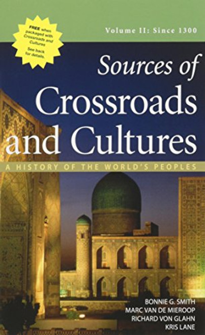 2: Sources of Crossroads and Cultures, Volume II: Since 1300: A History of the World's Peoples
