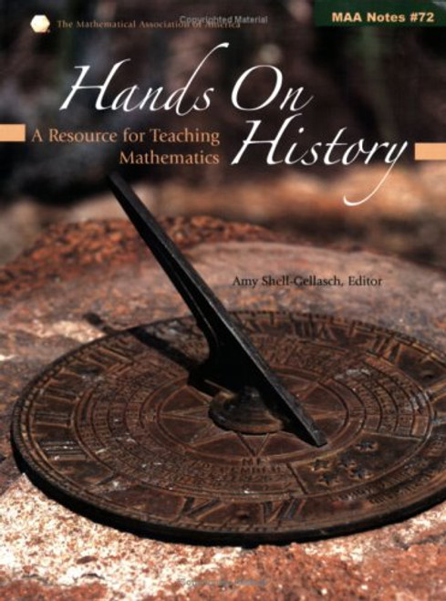 Hands on History: A Resource for Teaching Mathematics (Notes) (Mathematical Association of America Notes)