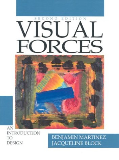 Visual Forces: An Introduction to Design (2nd Edition)