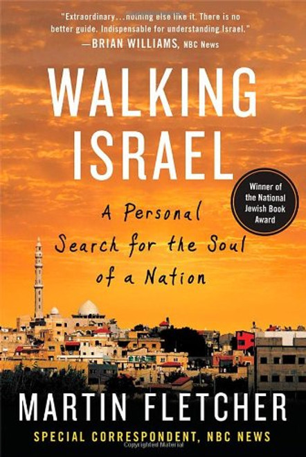 Walking Israel: A Personal Search for the Soul of a Nation