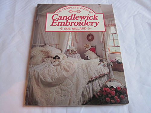 The Complete Book of Candlewick Embroidery