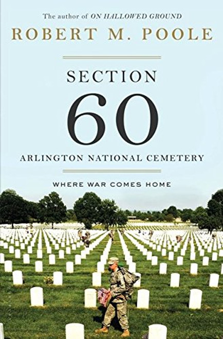 Section 60: Arlington National Cemetery: Where War Comes Home