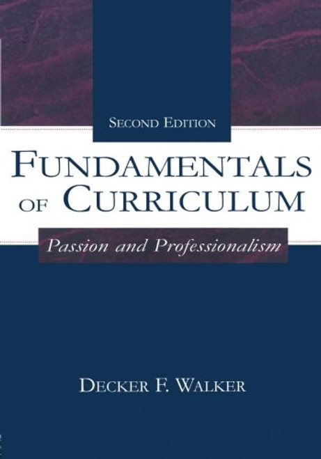 Fundamentals of Curriculum: Passion and Professionalism